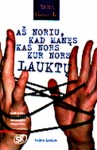 Aš noriu, kad manęs kas nors kur nors lauktų