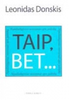 Taip, bet...