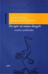 Ne apie tai mano dūzgelė