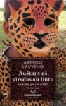 Auštant aš virsdavau liūtu. Kaip man pavyko įveikti šizofreniją