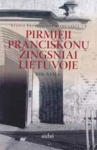Pirmieji pranciškonų žingsniai Lietuvoje XIII – XVII a.