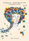 Tikra mergaitė. 100 marginalinių novelių