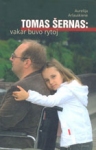 Tomas Šernas: vakar buvo rytoj
