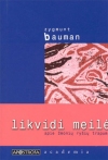 Likvidi meilė: apie žmonių ryšių trapumą