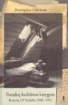 Barakų kultūros knygos: lietuvių DP leidyba 1945-1952