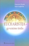 Eucharistija – gyvenimo širdis