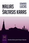 Naujas Šaltasis karas: Kremliaus keliama grėsmė Rusijai ir Vakarams