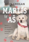 Marlis ir aš: gyvenimas su blogiausiu pasaulyje šunimi