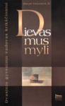 Dievas mus myli: dvasinio gyvenimo vadovas krikščioniui