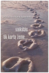 Vaikštau tik kartą žeme