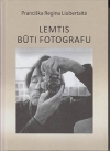 Lemtis būti fotografu