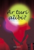 Ar turi alibi?