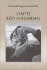 Lemtis būti fotografu