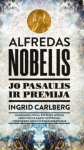 Alfredas Nobelis. Jo pasaulis ir premija