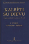 Kalbėti su Dievu: mąstymai kiekvienai metų dienai: Adventas – Kalėdos.