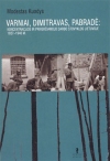 Varniai, Dimitravas, Pabradė: koncentracijos ir priverčiamojo darbo stovyklos Lietuvoje 1927 – 1940 m.