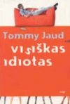 Visiškas idiotas
